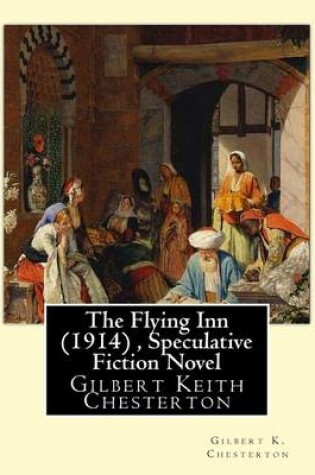 Cover of The Flying Inn (1914), By Gilbert K. Chesterton ( Speculative Fiction Novel )