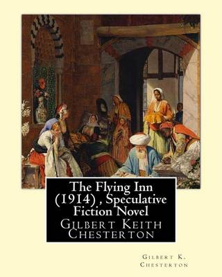 Book cover for The Flying Inn (1914), By Gilbert K. Chesterton ( Speculative Fiction Novel )