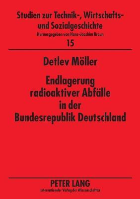 Cover of Endlagerung Radioaktiver Abfaelle in Der Bundesrepublik Deutschland