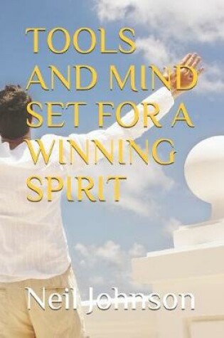 Cover of Tools and Mind Set for a Winning Spirit