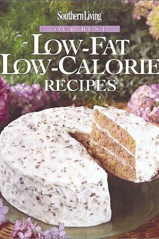 Cover of Our Best Low-Fat Low-Calorie Recipes