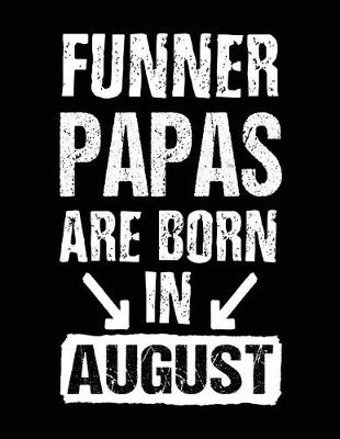 Book cover for Funner Papas Are Born In August