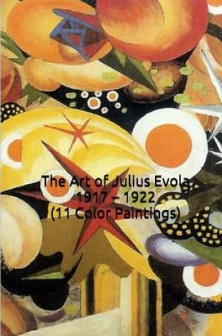 Cover of The Art of Julius Evola 1917 - 1922 (11 Color Paintings)