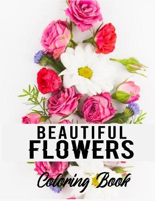 Book cover for Beautiful Flowers Coloring Book