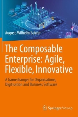 Cover of The Composable Enterprise: Agile, Flexible, Innovative