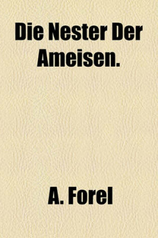 Cover of Die Nester Der Ameisen.