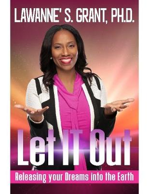 Book cover for Let It Out: Releasing Your Dreams Into the Earth