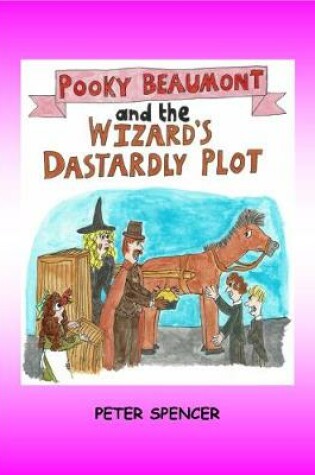 Cover of Pooky Beaumont and the Wizard's Dastardly Plot