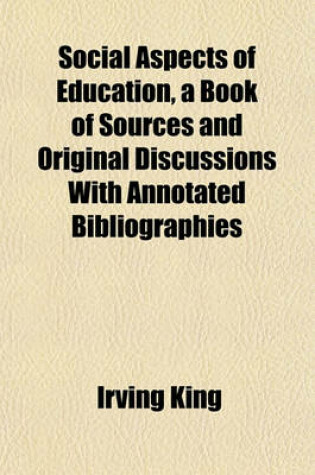 Cover of Social Aspects of Education, a Book of Sources and Original Discussions with Annotated Bibliographies