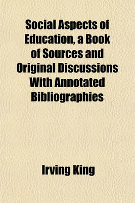 Book cover for Social Aspects of Education, a Book of Sources and Original Discussions with Annotated Bibliographies