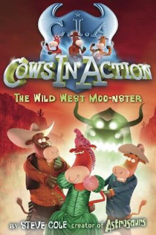 Cover of Cows In Action 4: The Wild West Moo-nster