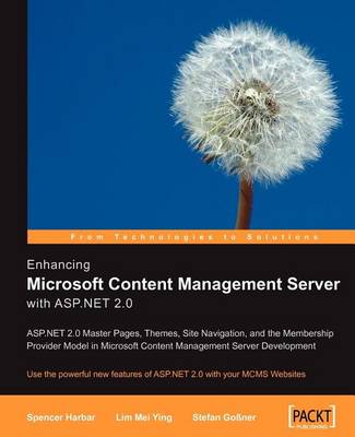 Book cover for Enhancing Microsoft Content Management Server with ASP.Net 2.0: ASP.Net 2.0 Master Pages, Themes, Site Navigation, and the Membership Provider Model in Microsoft Content Management Server Development