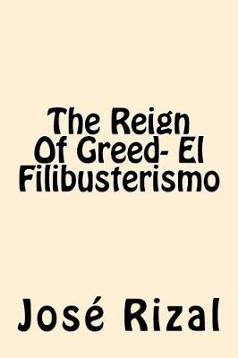 Book cover for The Reign Of Greed- El Filibusterismo