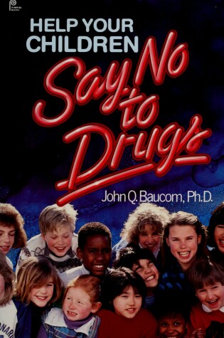 Cover of Help Your Children Say No to Drugs