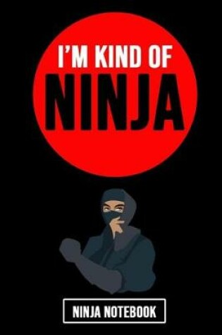 Cover of I'm Kind Of Ninja