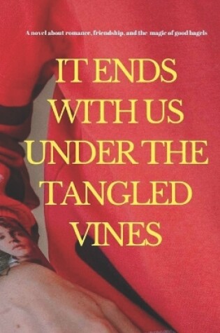 Cover of It Ends with Us Under the Tangled Vines