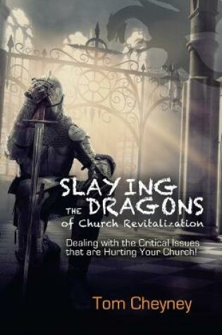 Cover of Slaying the Dragons of Church Revitalization