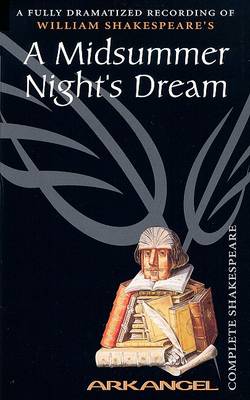 Book cover for The Complete Arkangel Shakespeare: A Midsummer Night's Dream