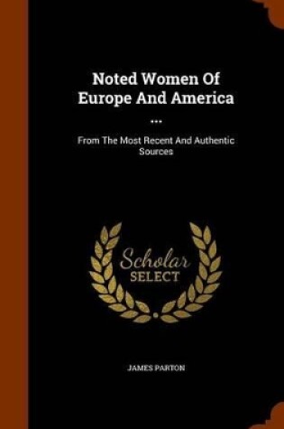 Cover of Noted Women of Europe and America ...