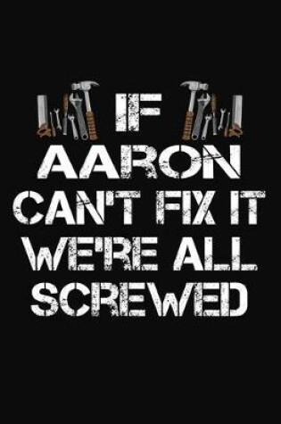 Cover of If Aaron Can't Fix It We're All Screwed