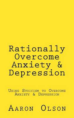 Book cover for Rationally Overcome Anxiety & Depression