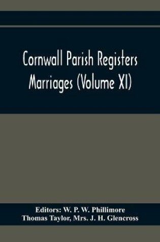 Cover of Cornwall Parish Registers. Marriages (Volume Xi)