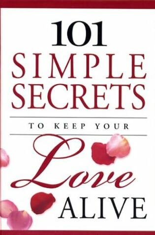 Cover of 101 Simple Secrets to Keep Your Love Alive