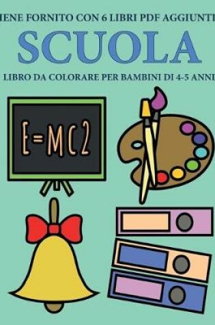 Cover of Libro da colorare per bambini di 4-5 anni (Scuola)