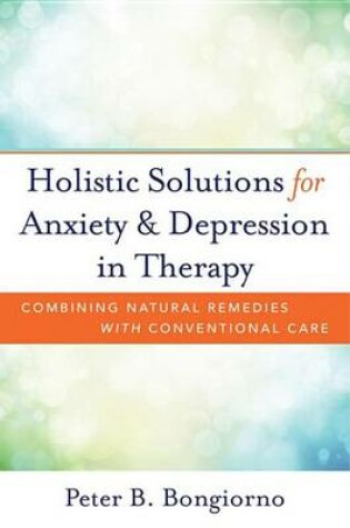 Cover of Holistic Solutions for Anxiety & Depression in Therapy