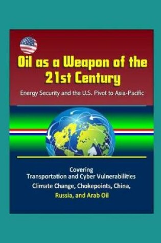 Cover of Oil as a Weapon of the 21st Century