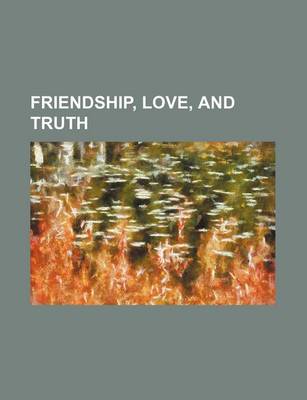 Book cover for Friendship, Love, and Truth