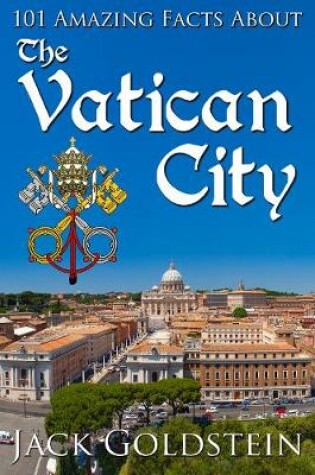 Cover of 101 Amazing Facts about the Vatican City