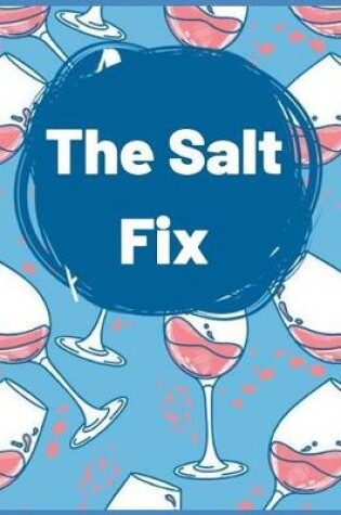 Cover of Salt the Fix