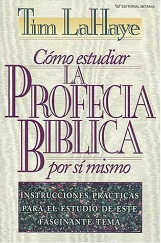 Cover of Como Estudiar La Profecia Biblica Por Si Mismo