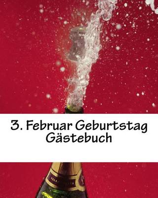 Book cover for 3. Februar Geburtstag Gastebuch