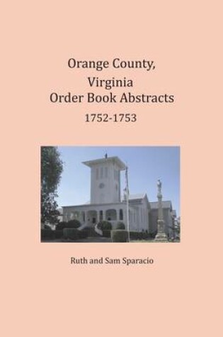 Cover of Orange County, Virginia Order Book Abstracts 1752-1753