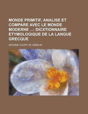 Book cover for Monde Primitif, Analise Et Compare Avec Le Monde Moderne