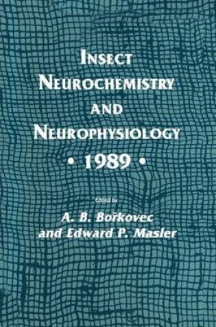 Cover of Insect Neurochemistry and Neurophysiology · 1989 ·