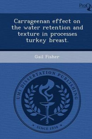 Cover of Carrageenan Effect on the Water Retention and Texture in Processes Turkey Breast