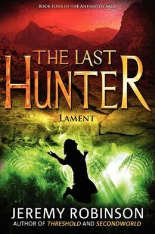 Cover of The Last Hunter - Lament (Book 4 of the Antarktos Saga)