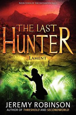 Book cover for The Last Hunter - Lament (Book 4 of the Antarktos Saga)
