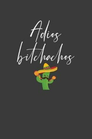 Cover of Adios Bitchachos