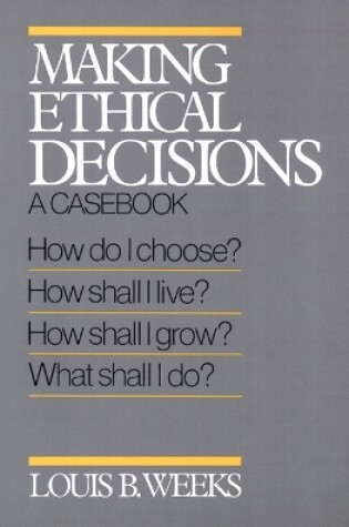 Cover of Making Ethical Decisions