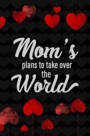 Cover of Mom's Plans To Take Over The World