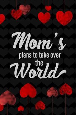 Book cover for Mom's Plans To Take Over The World