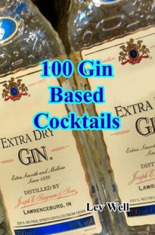 Cover of 100 Gin Based Cocktails