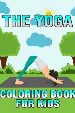 Cover of The Yoga Coloring Book For Kids