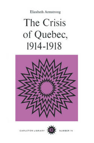 Cover of The Crisis of Quebec, 1914-1918