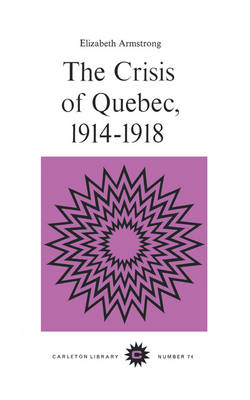 Book cover for The Crisis of Quebec, 1914-1918