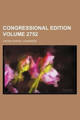 Cover of Congressional Edition Volume 2752